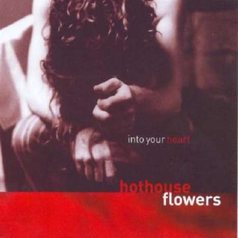 Hothouse Flowers: Into Your Heart, CD