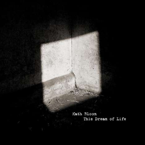 Kath Bloom: This Dream Of Life, CD