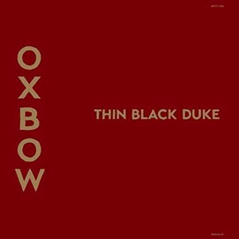 Oxbow: Thin Black Duke (Limited-Edition), LP