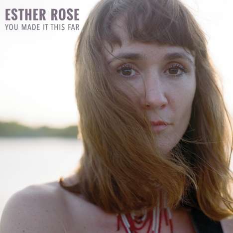 Esther Rose: You Made It This Far, LP