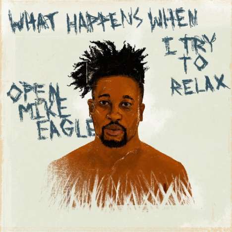 Open Mike Eagle: What Happens When I Try To Relax, CD