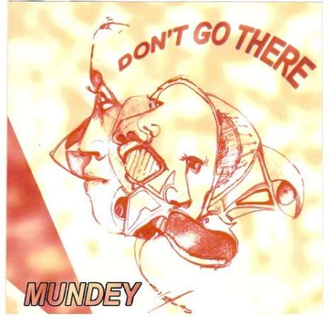 Mundey: Dont Go There!, CD