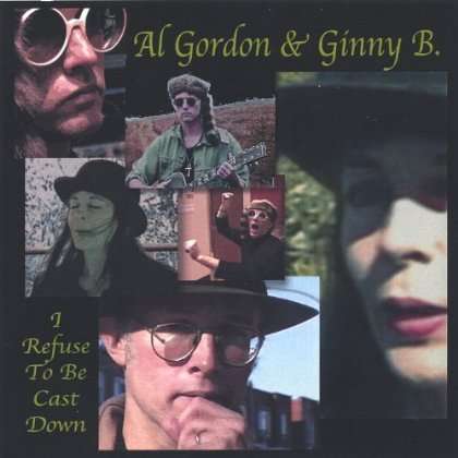 Al Gordon &amp; Ginny B.: I Refuse To Be Cast Down, CD