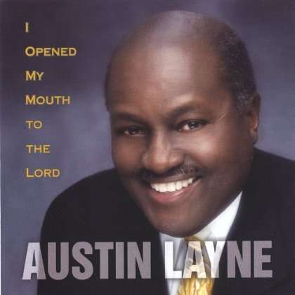 Austin Layne: I Opened My Mouth To The Lord, CD