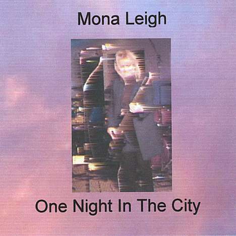 Mona Leigh: One Night In The City, CD
