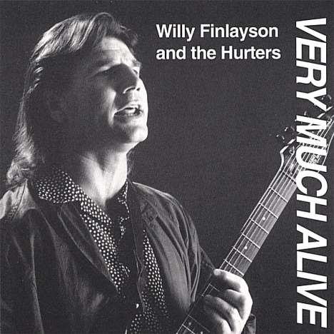 Willy Finlayson &amp; The Hurters: Very Much Alive, CD