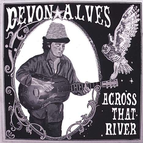 Devon Alves: Across That River, CD