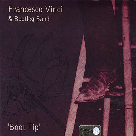 Francesco Vinci &amp; Bootleg Ban: Boot Tip, CD