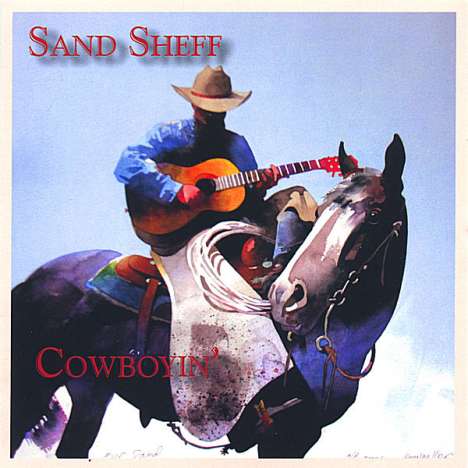 Sand Sheff: Cowboyin', CD