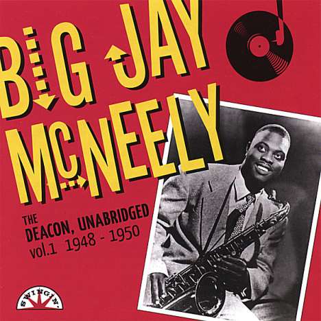 Big Jay McNeely (1927-2018): Deacon Unabridged: 1 1948-1950, CD