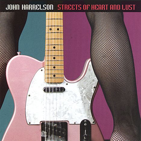 John Harrelson: Streets Of Heart And Lust, CD