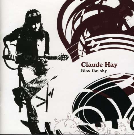 Claude Hay: Kiss The Sky, CD