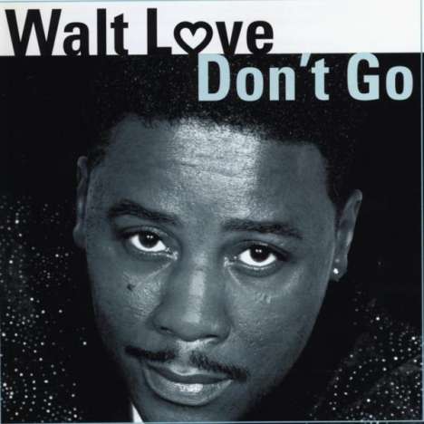 Walt Love: Dont Go, CD