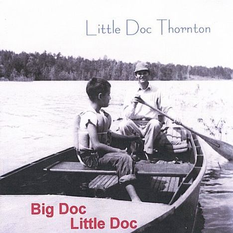 Little Doc Thornton: Big Doc-Little Doc, CD