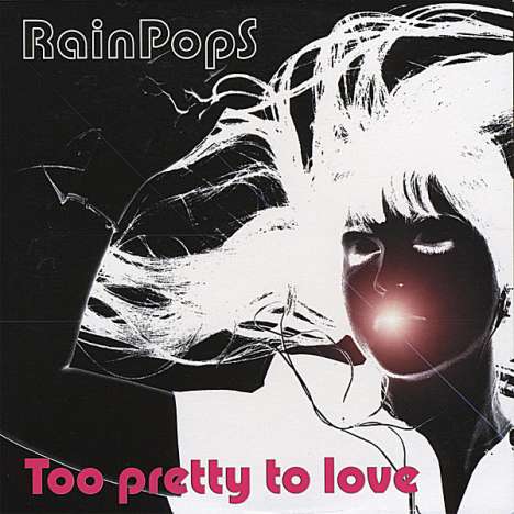 Rainpops: Too Pretty To Love, CD