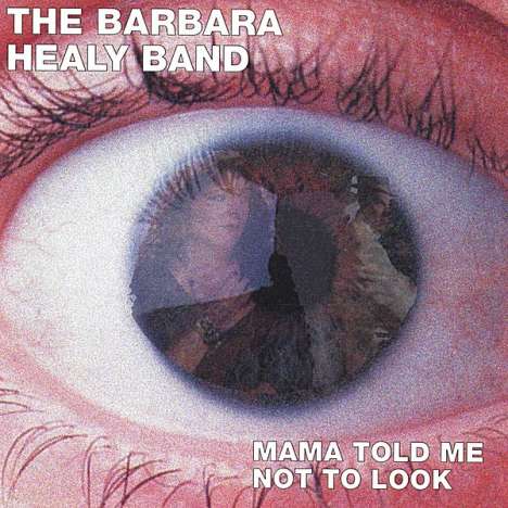 Barbara Healy: Mama Told Me Not To Look, CD