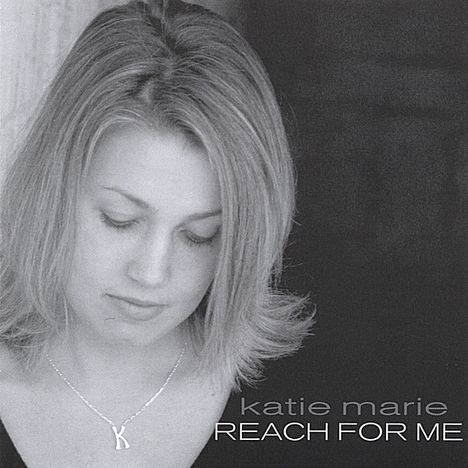 Katie Marie: Reach For Me, CD