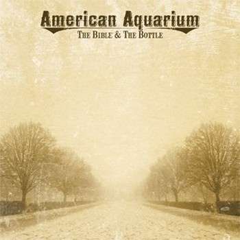 American Aquarium: Bible &amp; The Bottle, CD