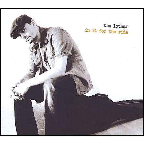 Tim Lothar: In It For The Ride, CD