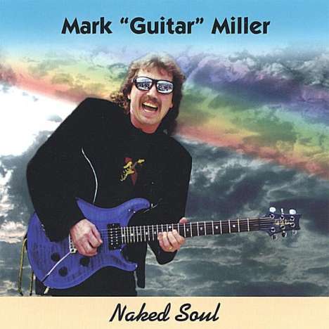 Mark Guitar Miller: Naked Soul, CD
