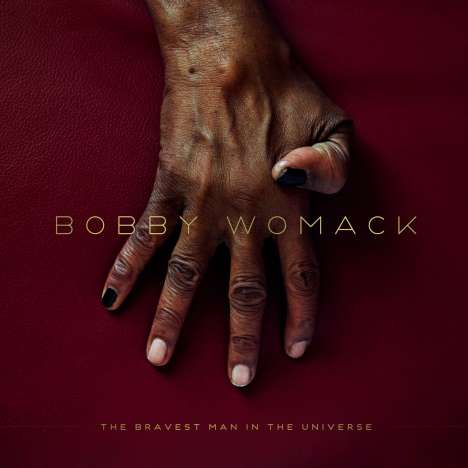 Bobby Womack: The Bravest Man In The Universe, 1 LP und 1 CD
