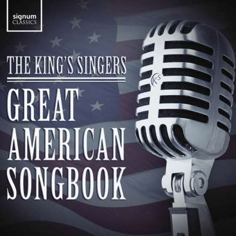 The King's Singers - Great American Songbook (a cappella &amp; mit Orchester), 2 CDs