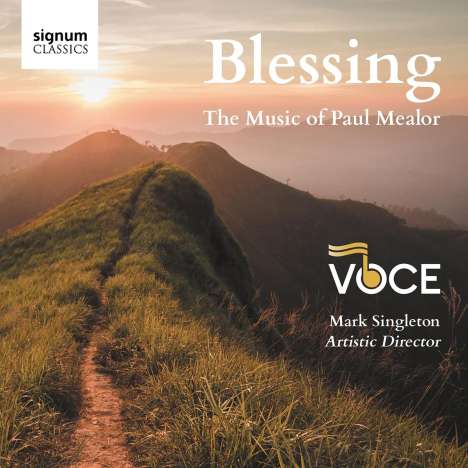 Paul Mealor (geb. 1975): Chorwerke "Blessing", CD