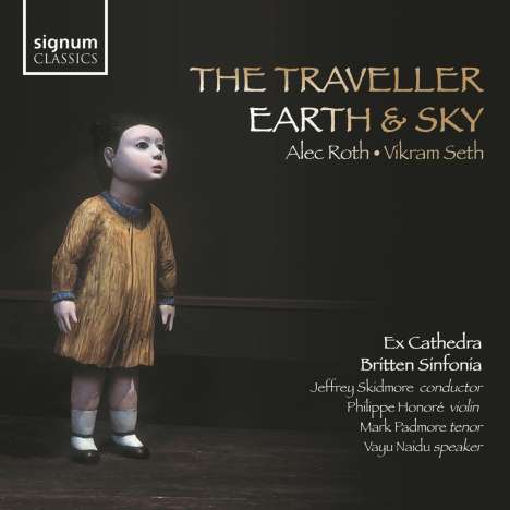 Alec Roth (geb. 1948): The Traveller (Oratorium nach Texten von Vikram Seth), CD