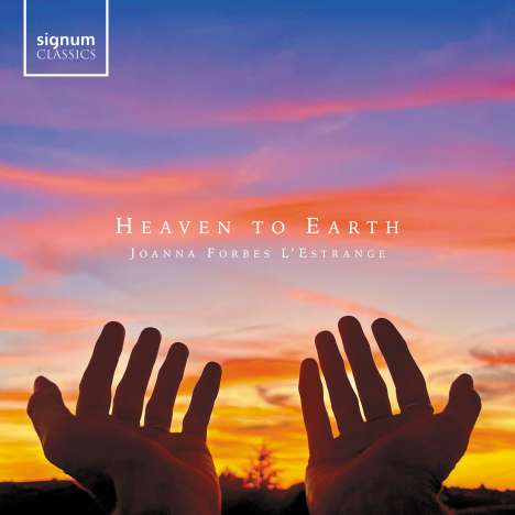 Joanna Forbes L'Estrange (geb. 1971): Heaven to Earth - Chorwerke, CD