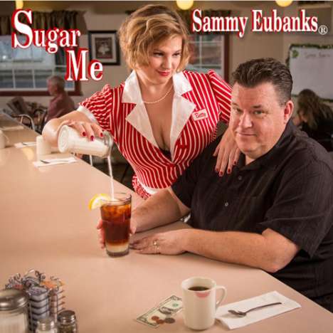 Sammy Eubanks: Sugar Me, CD