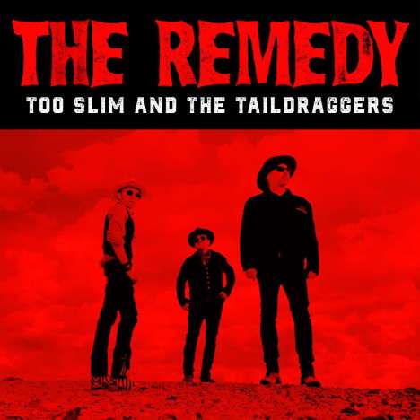 Too Slim And The Taildraggers: The Remedy, CD