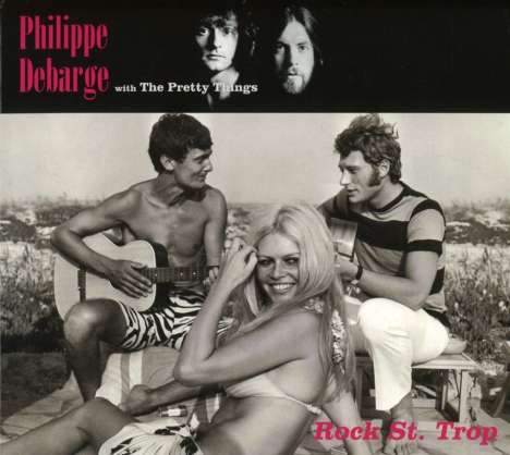Philippe DeBarge &amp; The Pretty Things: Rock St. Trop, CD