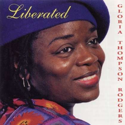 Gloria Thompson Rodgers: Liberated, CD