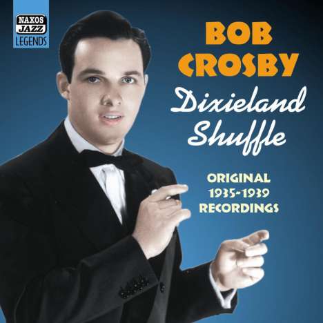 Bob Crosby (1913-1993): Dixieland Shuffle, CD