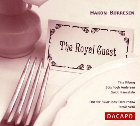 Hakon Börresen (1876-1954): The Royal Guest, CD