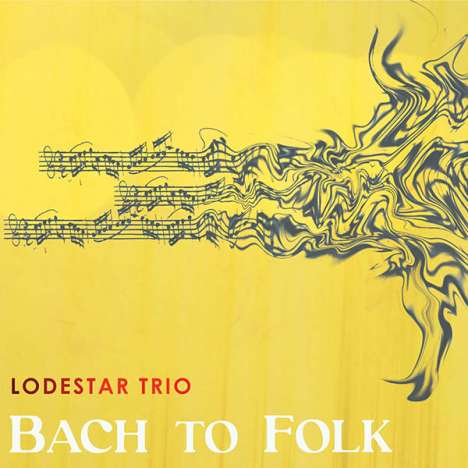 Lodestar Trio - Bach to Folk, CD