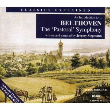 Classics Explained:Beethoven,Symphonie Nr.6, 2 CDs