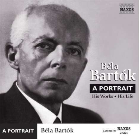Bela Bartok (1881-1945): Bela Bartok - A Portrait, 2 CDs