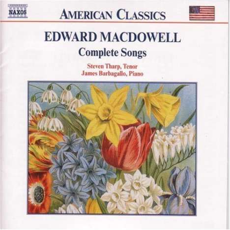 Edward MacDowell (1860-1908): Sämtliche Lieder, CD