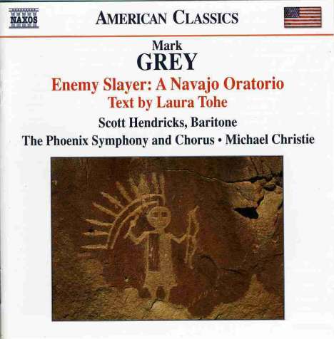 Mark Grey (geb. 1967): Enemy Slayer - A Navajo Oratorio, CD