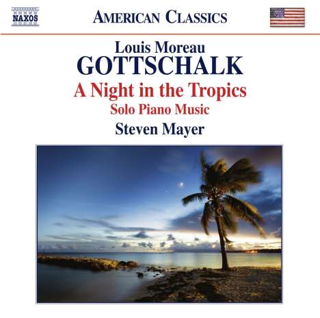 Louis Moreau Gottschalk (1829-1869): Klavierwerke "A Night in the Tropics", CD