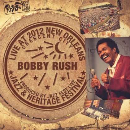 Bobby Rush: Live At Jazzfest 2012, CD