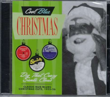 Cool Blue Christmas: Dig That Crazy Santa Claus, CD