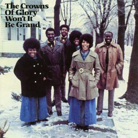 The Crowns Of Glory: Won't It Be Grand, CD