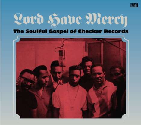 Lord Have Mercy - The Soulful Gospel Of Checker Records, LP