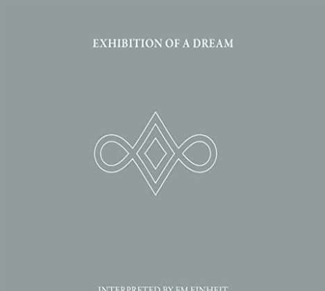 FM Einheit: Exhibition Of A Dream, 2 CDs