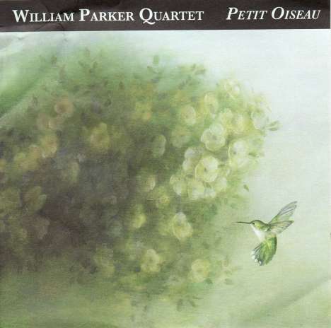 William Parker (geb. 1952): Petit Oiseau, CD