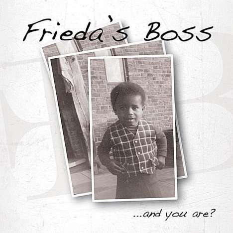 Frieda's Boss: And You Are?, CD