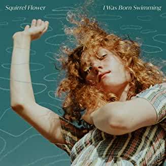 Squirrel Flower: I Was Born Swimming, CD