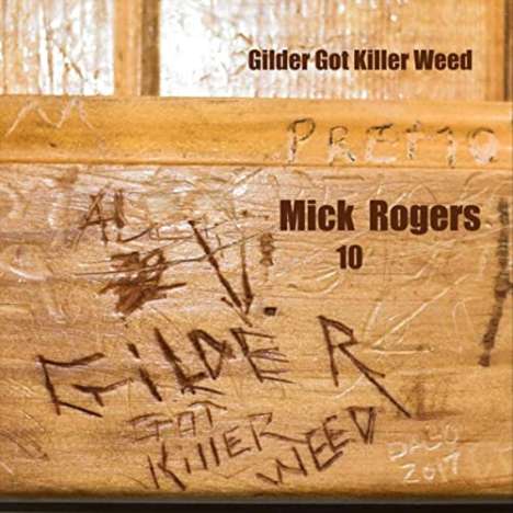 Mick Rogers: Gilder Got Killer Weed, CD